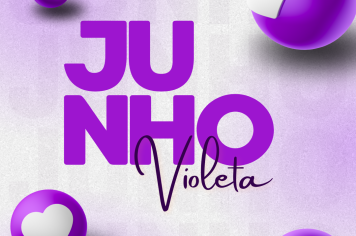 CAMPANHA JUNHO VIOLETA – CONSCIENTIZAÇÃO SOBRE A VIOLÊNCIA CONTRA A PESSOA IDOSA