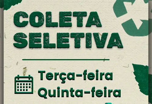 FIQUE ATENTO À COLETA SELETIVA.